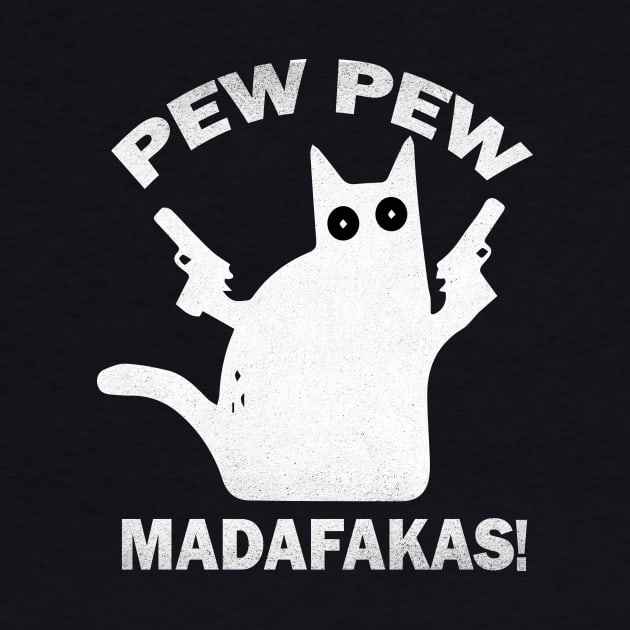 Pew Pew Madafakas Cat Crazy Vintage Funny Cat Owners Cat Lovers by igybcrew